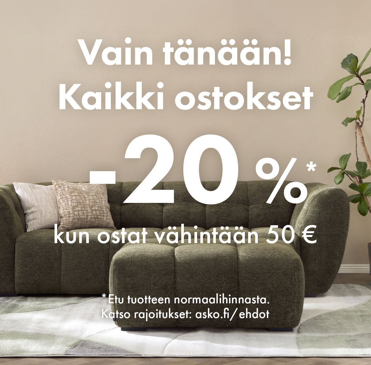 Kaikki normaalihintaiset tuotteet -20% kun ostat vähintään 50€. 26.10.