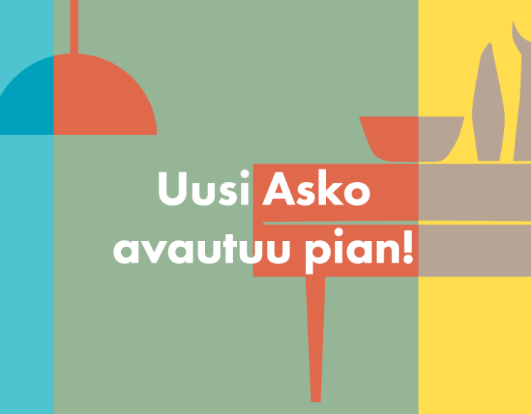 Asko avautuu pian!